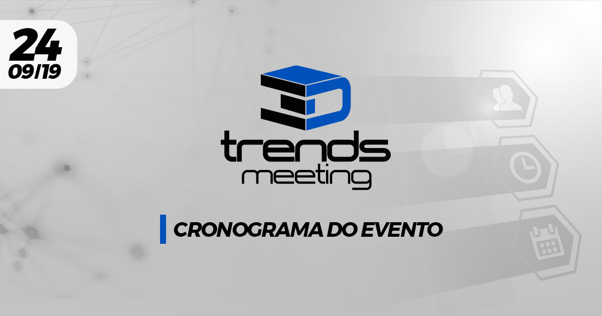 Cronograma do evento 3D Trends Meeting 2019